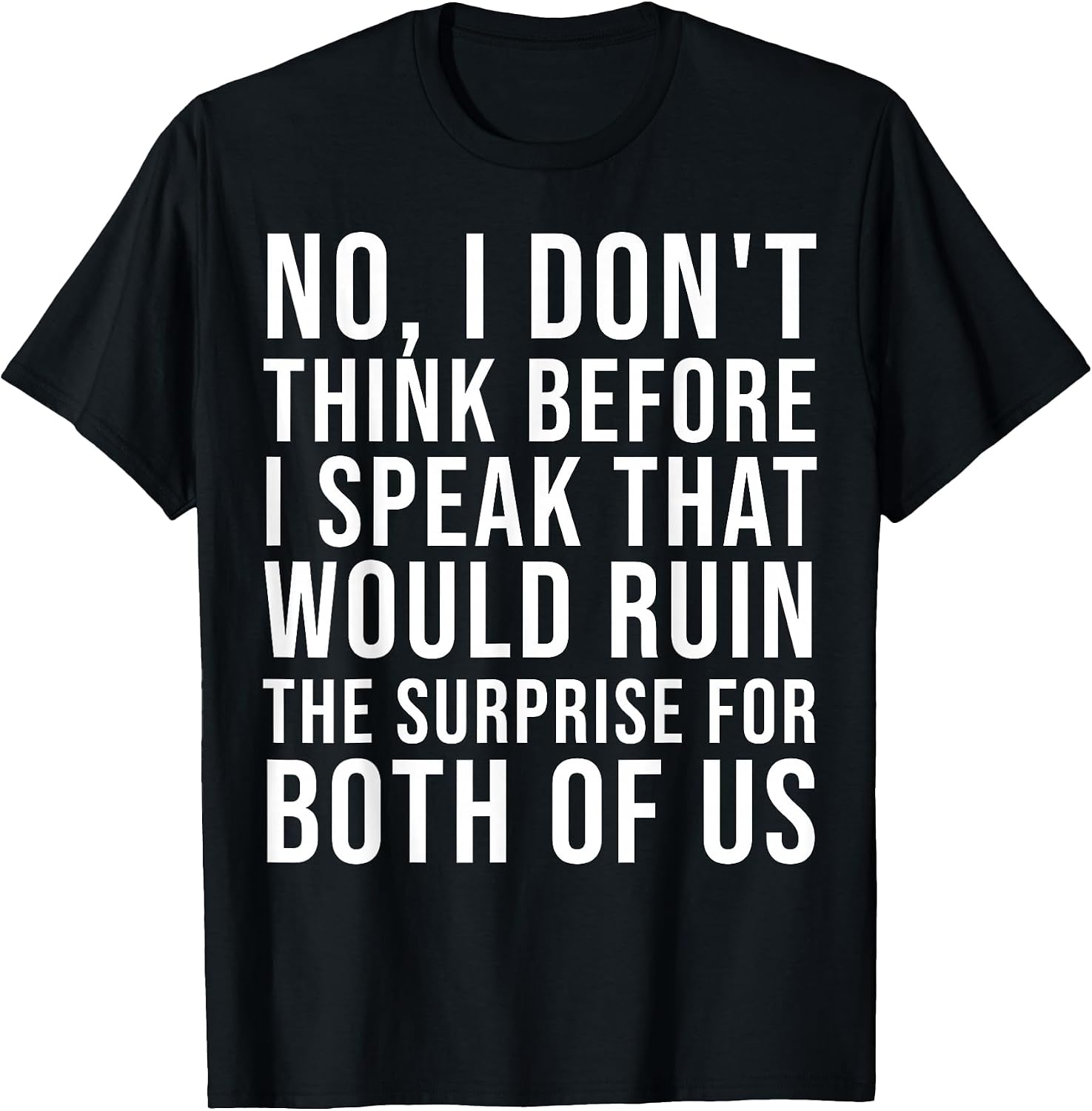 Sarcastic Quote I Do Not Think Before Speaking - Adult & Kids T-Shirts, Sweatshirts & Hoodies apparel design preview 1