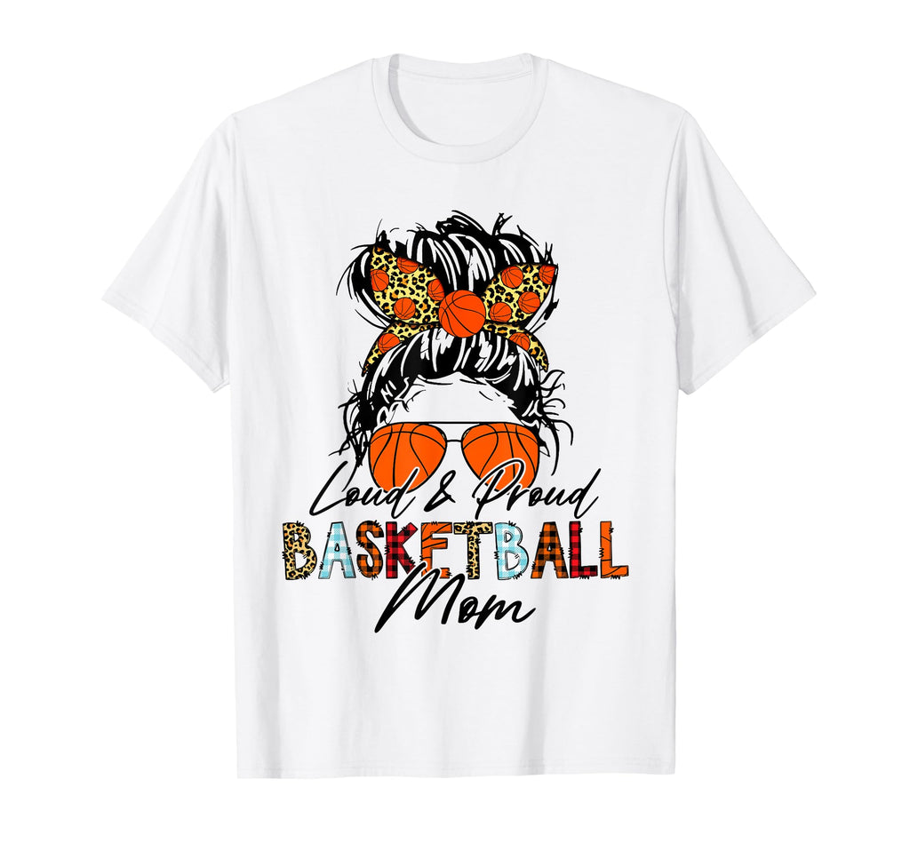 Loud And Proud Basketball Mom Bleached T-Shirt - Fun Novelty Design Unisex - T-Shirt, Sweatshirt, Hoodie