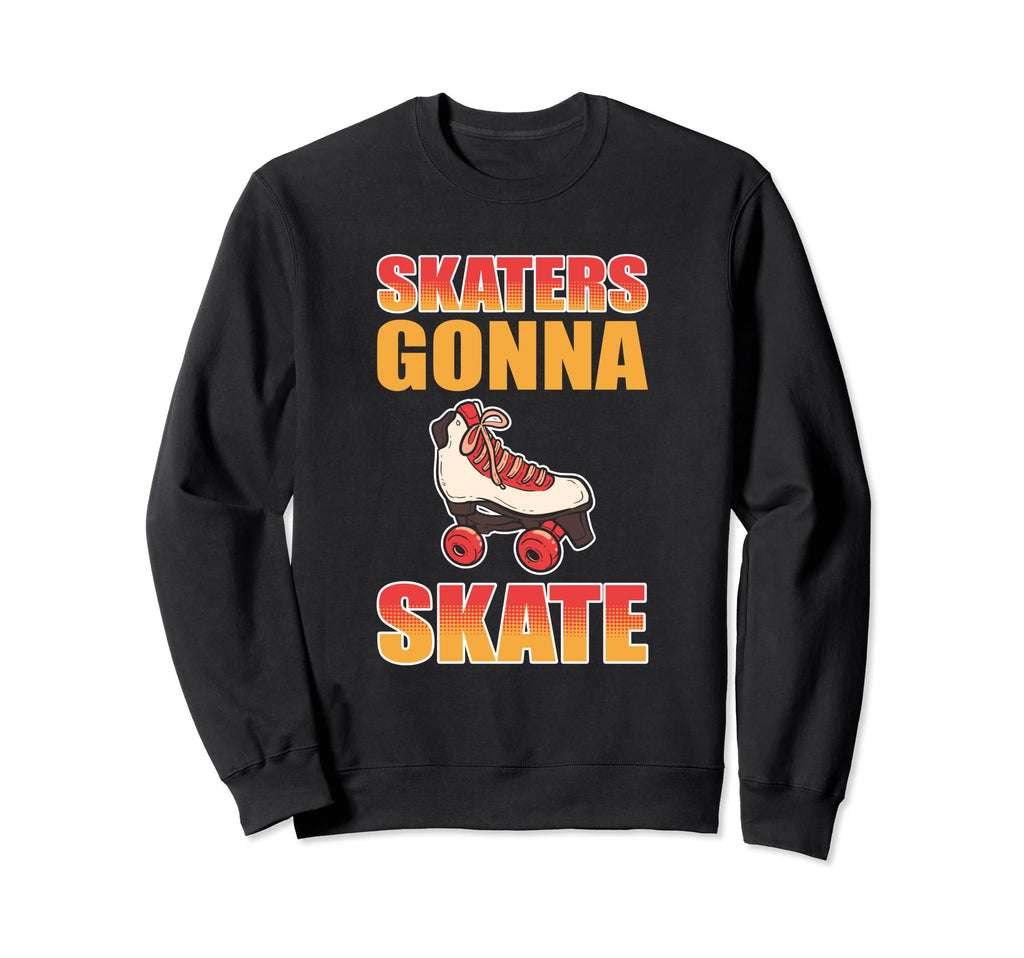 Funny Skater Roller Skating Skaters Sweatshirt - Aesthetic Graphic Unisex - T-Shirt, Sweatshirt, Hoodie