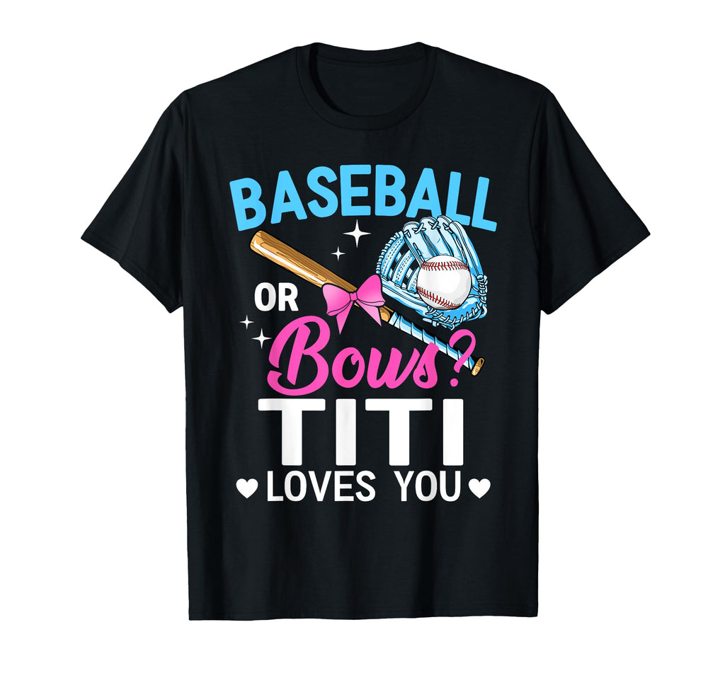 Baseball Or Bows Titi Loves You T-Shirt - Fun Novelty Design for Adults - T-Shirt, Sweatshirt, Hoodie