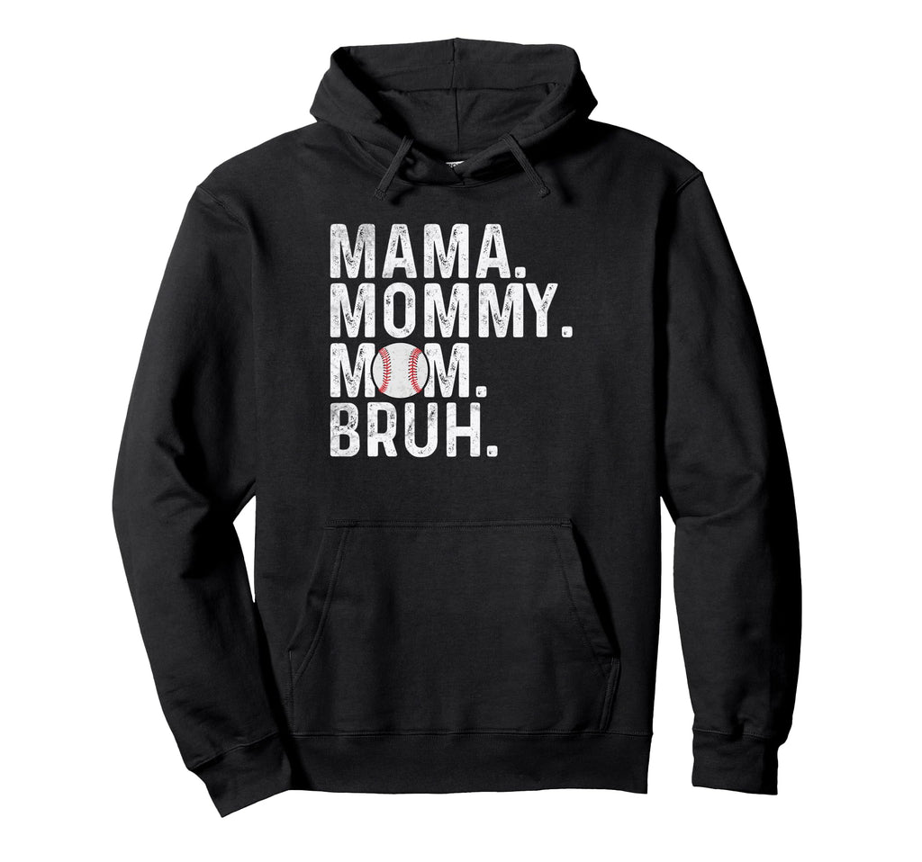 Mama Mommy Mom Bruh Baseball Mom Mothers Hoodie - Graphic Print Men Women - T-Shirt, Sweatshirt, Hoodie