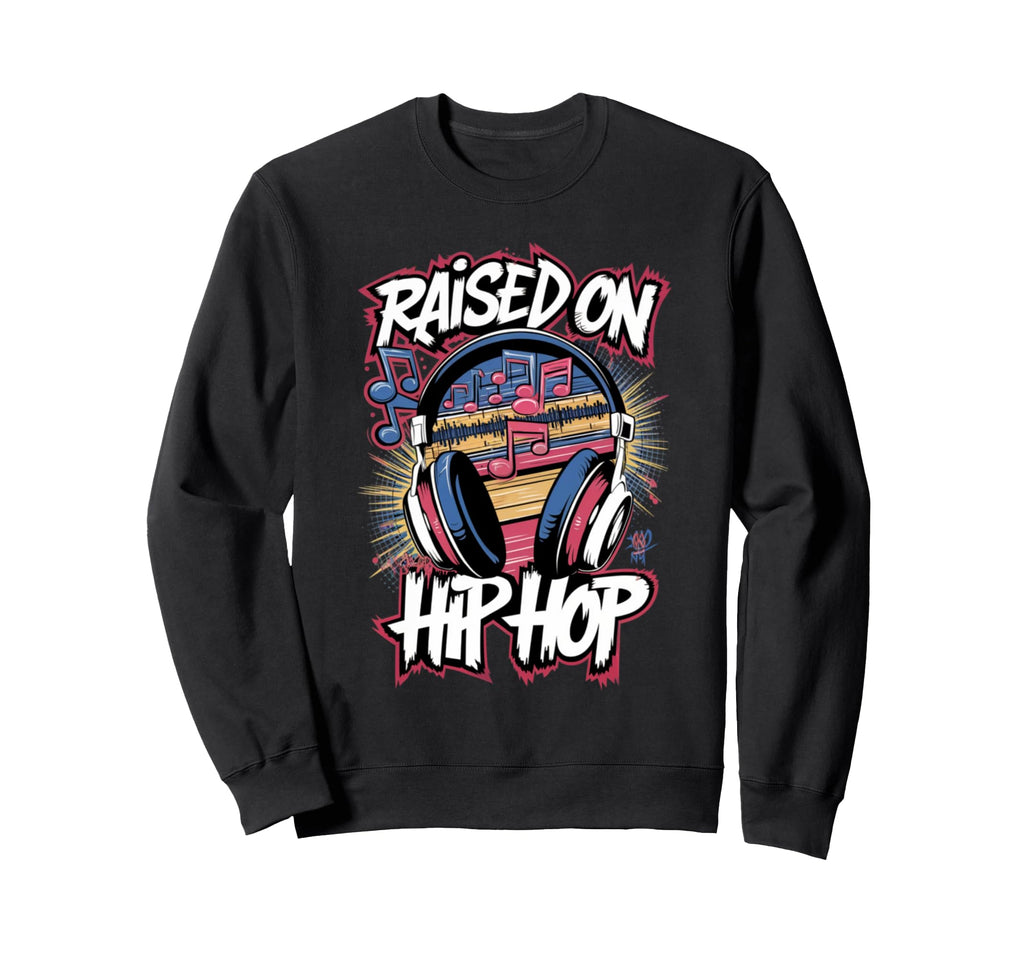 Raised Hip Hop Urban Dj Graffiti Sweatshirt - Novelty Apparel Men Women - T-Shirt, Sweatshirt, Hoodie
