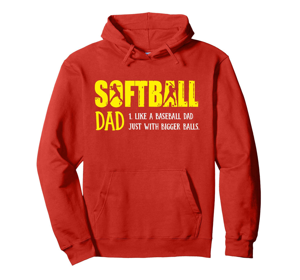 Softball Dad Like Baseball Dad But Hoodie - Unique Graphic for Adults - T-Shirt, Sweatshirt, Hoodie