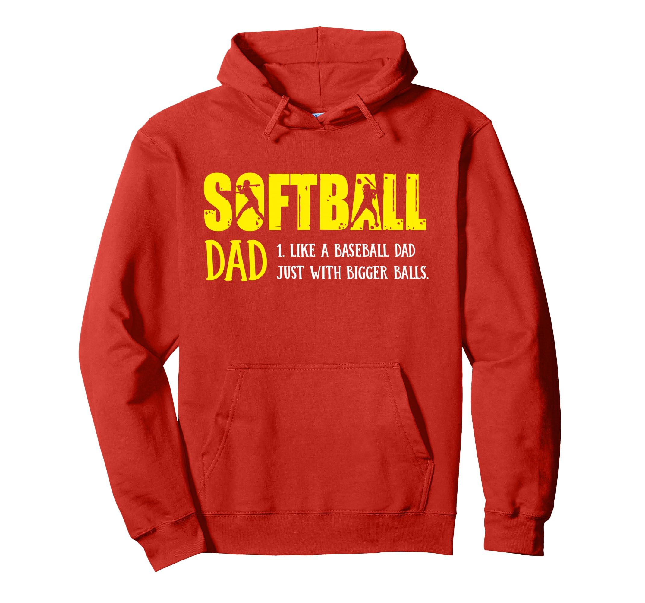 Softball Dad Like Baseball Dad But Hoodie - Unique Graphic for Adults - T-Shirt, Sweatshirt, Hoodie
