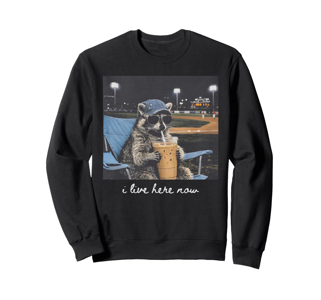 I Live Ballfield Now Raccoon Sweatshirt - Fun Novelty Design Unisex - T-Shirt, Sweatshirt, Hoodie