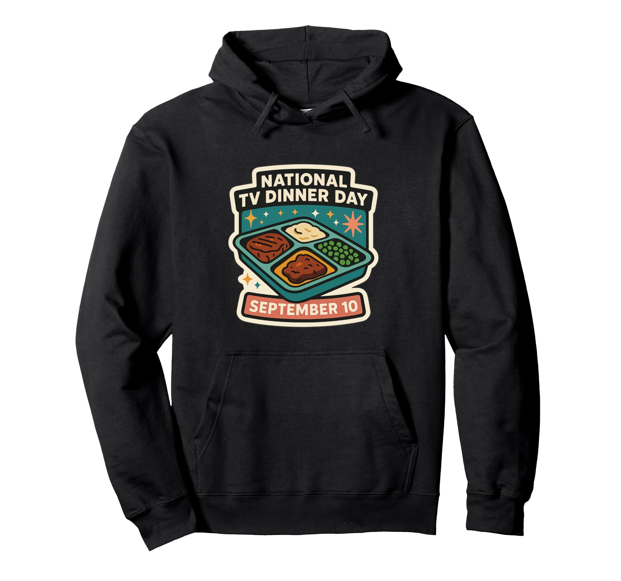 National Tv Dinner Day September 10 Hoodie - Fun Novelty Design for Adults - T-Shirt, Sweatshirt, Hoodie