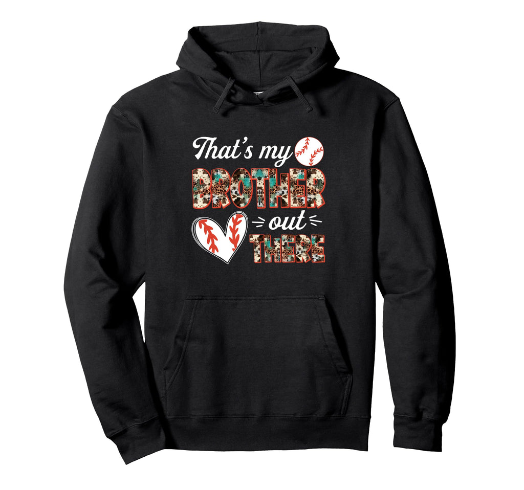 Baseball Sister Thats My Brother Out Hoodie - Aesthetic Graphic Unisex - T-Shirt, Sweatshirt, Hoodie