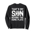 Thats My Son Baseball Catcher Dad Sweatshirt - Novelty Apparel Unisex - T-Shirt, Sweatshirt, Hoodie