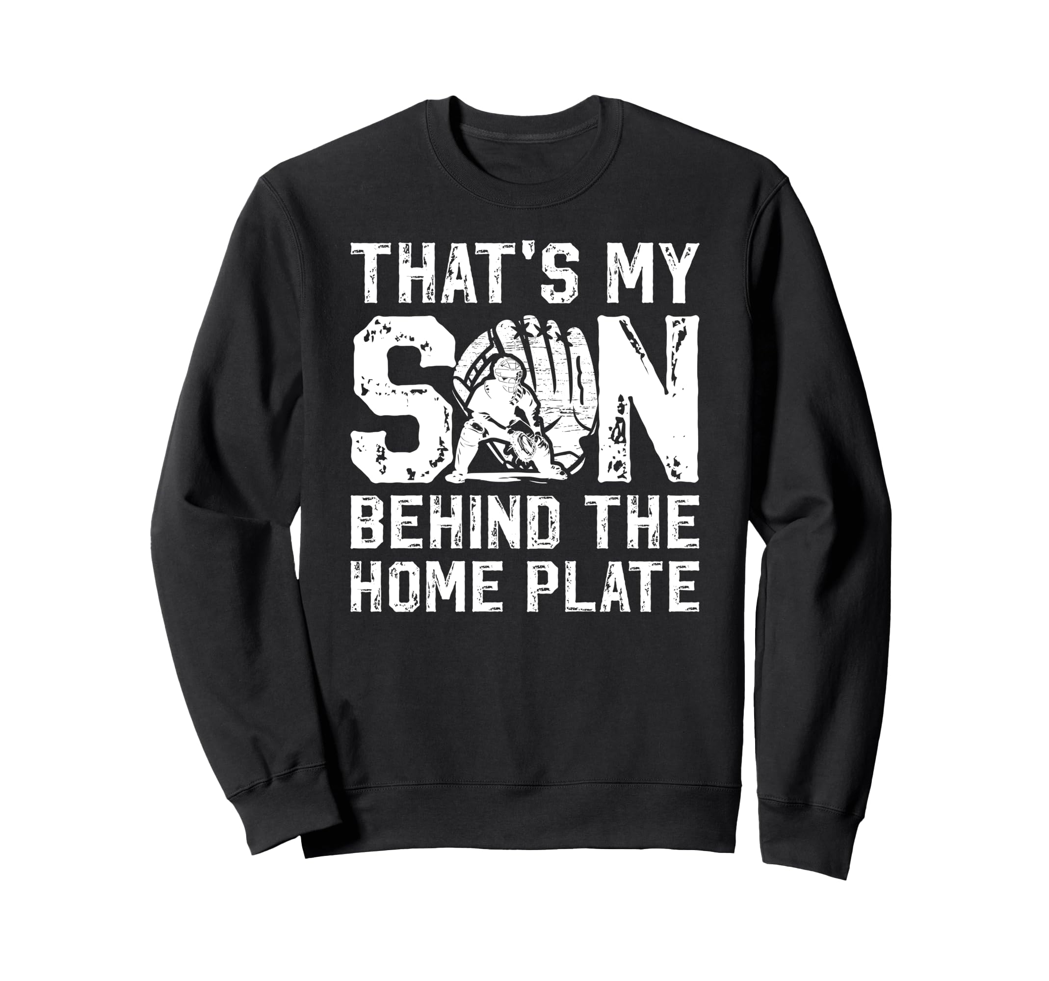 Thats My Son Baseball Catcher Dad Sweatshirt - Novelty Apparel Unisex - T-Shirt, Sweatshirt, Hoodie