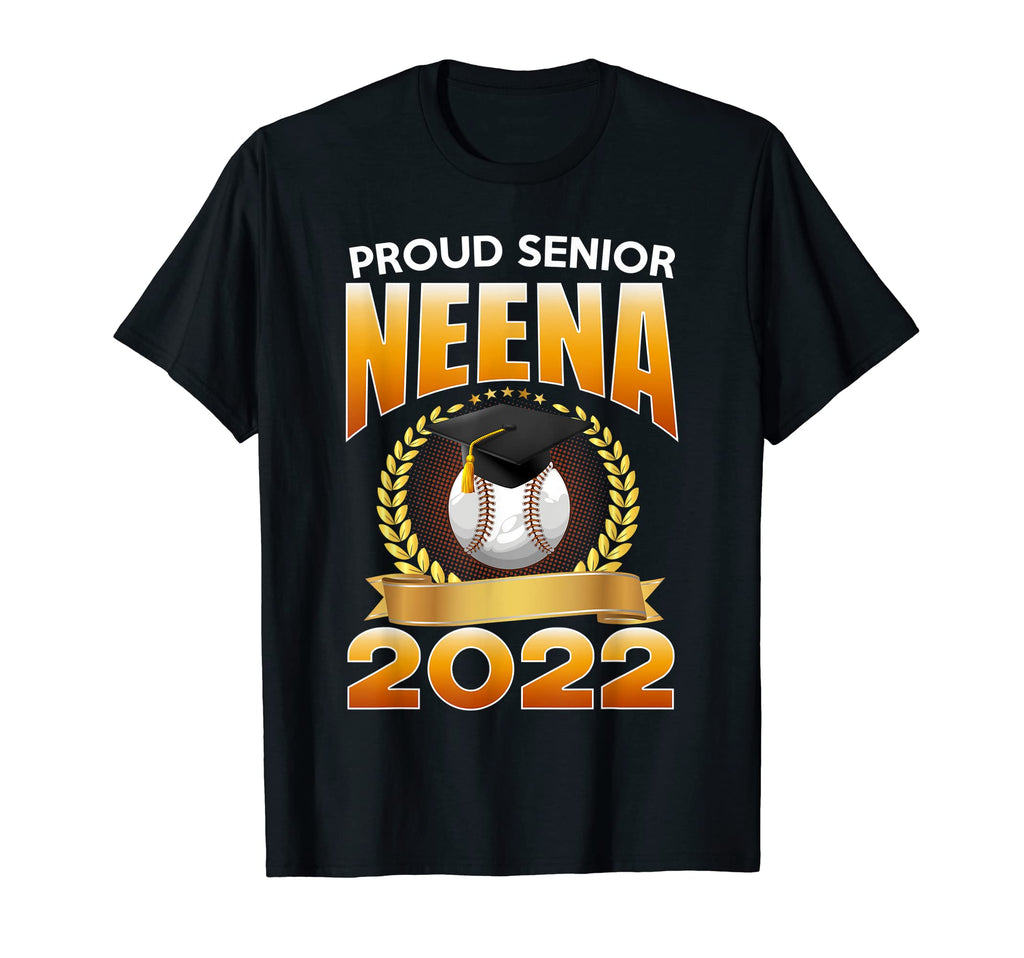 Proud Senior Neena 2022 Baseball T-Shirt - Casual Everyday Wear for Adults - T-Shirt, Sweatshirt, Hoodie
