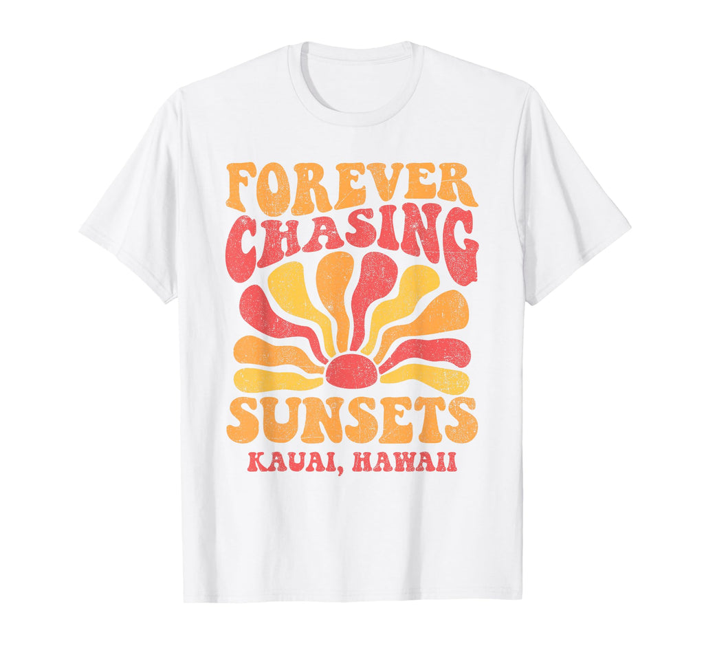 Forever Chasing Sunsets Kauai Beach T-Shirt - Streetwear Style Men Women - T-Shirt, Sweatshirt, Hoodie