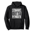 Straight Outta Plymouth Distressed Hoodie - Fun Novelty Design Unisex - T-Shirt, Sweatshirt, Hoodie