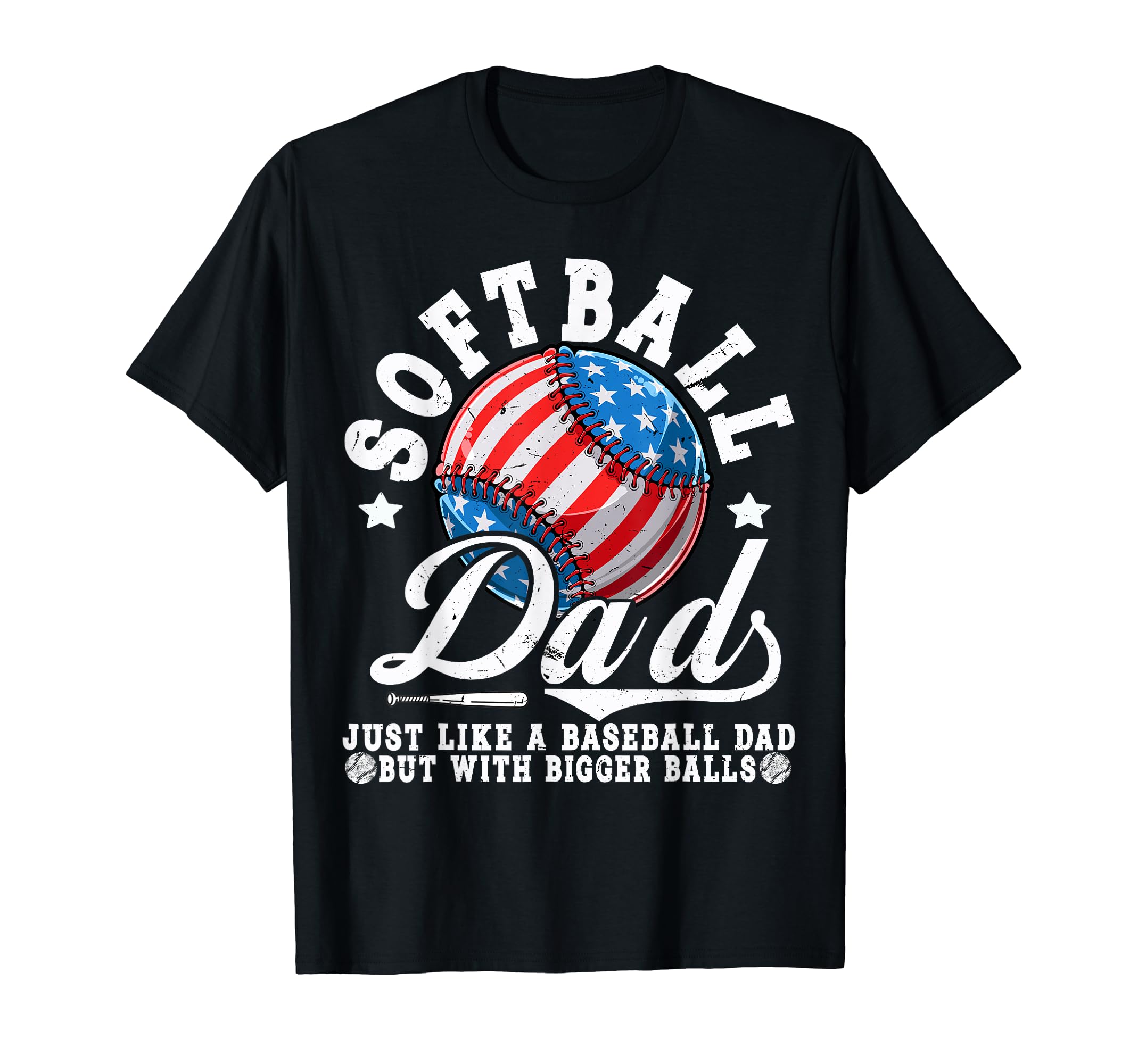 Softball Dad Just Like Baseball Dad But T-Shirt - Streetwear Style Unisex - T-Shirt, Sweatshirt, Hoodie