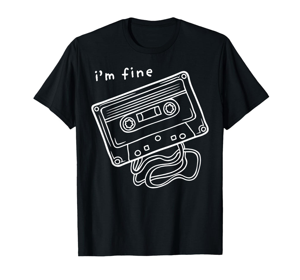 Its Fine Cassette Tape 80S 90S Music T-Shirt - Minimalist Print Unisex - T-Shirt, Sweatshirt, Hoodie