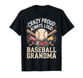 Crazy Proud Always Loud Baseball Grandma T-Shirt - Unique Graphic Unisex - T-Shirt, Sweatshirt, Hoodie