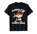 Baseball Is My Favorite Season T-Shirt - Casual Everyday Wear Men Women - T-Shirt, Sweatshirt, Hoodie