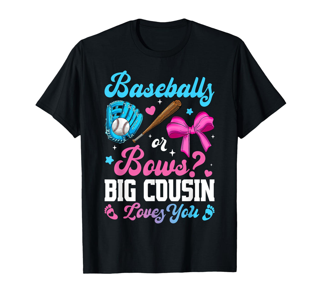 Baseball Or Bows Big Cousin Loves You T-Shirt - Minimalist Print Unisex - T-Shirt, Sweatshirt, Hoodie