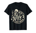 My Wifes Last Nerve Skeleton T-Shirt - Novelty Apparel Unisex - T-Shirt, Sweatshirt, Hoodie