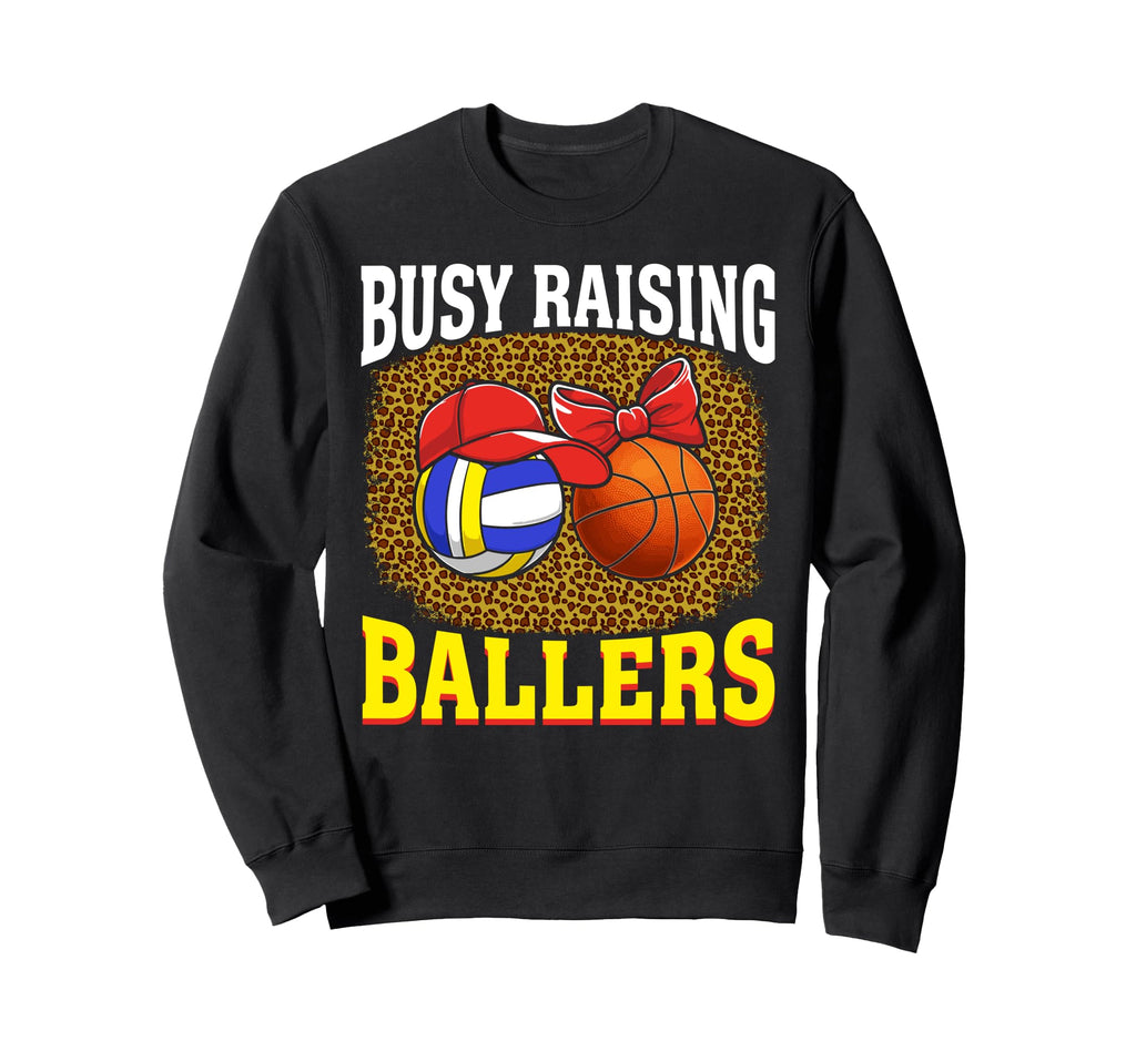 Busy Raising Ballers Volleyball Sweatshirt - Casual Everyday Wear Unisex - T-Shirt, Sweatshirt, Hoodie