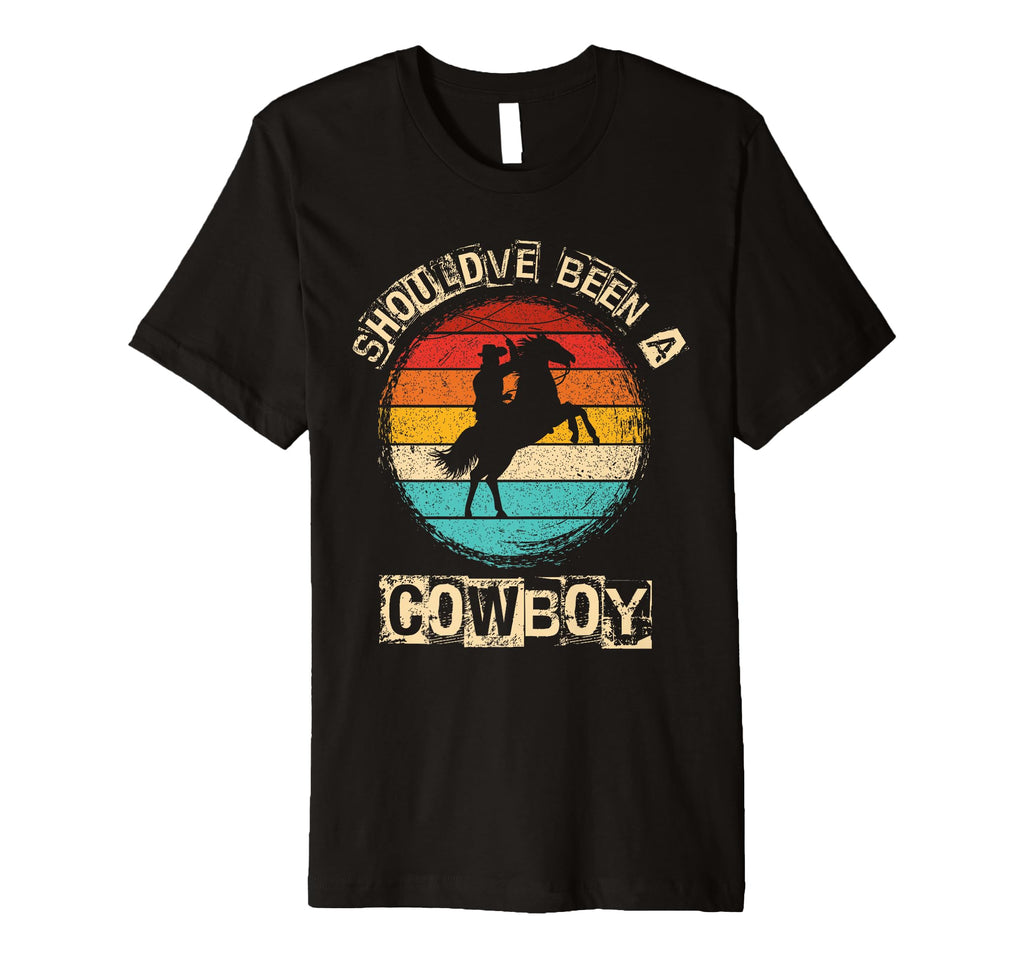 Shouldve Been Cowboy Cowboy Western T-Shirt - Unique Graphic Men Women - T-Shirt, Sweatshirt, Hoodie