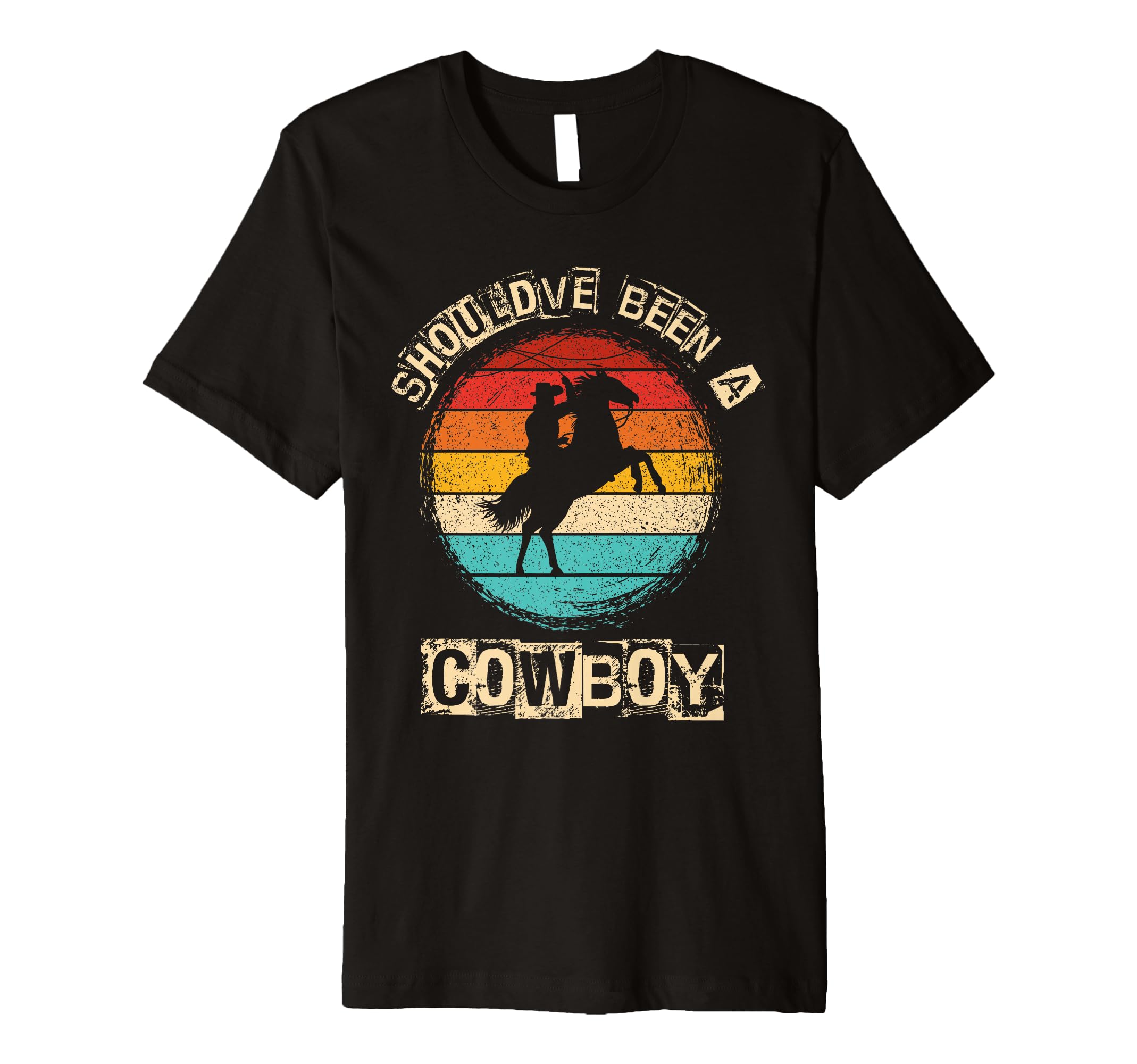 Shouldve Been Cowboy Cowboy Western T-Shirt - Unique Graphic Men Women - T-Shirt, Sweatshirt, Hoodie