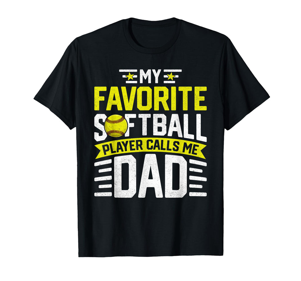 My Favorite Softball Player Calls Me Dad T-Shirt - Custom Art Print Unisex - T-Shirt, Sweatshirt, Hoodie