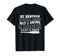My Nephew Swings Hard But I Swing T-Shirt - Novelty Apparel Men Women - T-Shirt, Sweatshirt, Hoodie