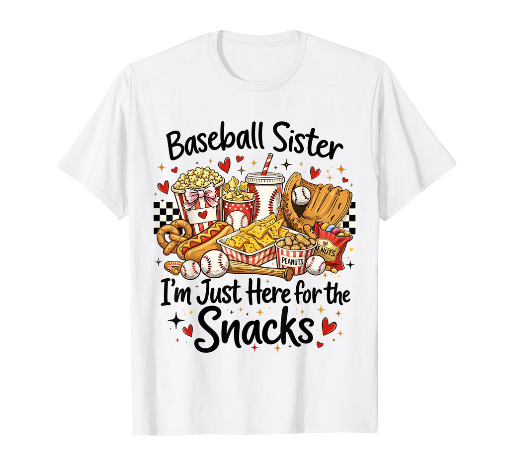 Baseball Sister Im Just Here T-Shirt - Fun Novelty Design for Adults - T-Shirt, Sweatshirt, Hoodie