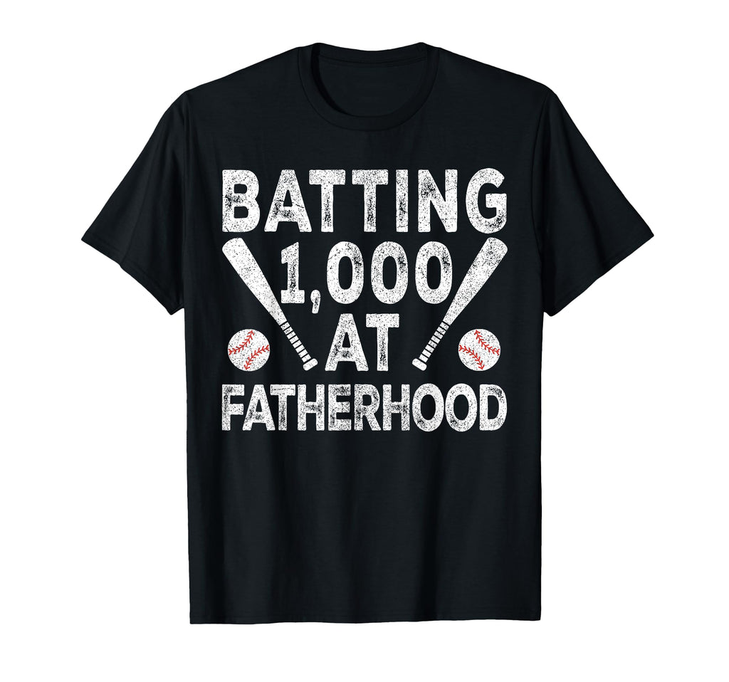 Baseball Dad Batting 1000 T-Shirt - Casual Everyday Wear Men Women - T-Shirt, Sweatshirt, Hoodie