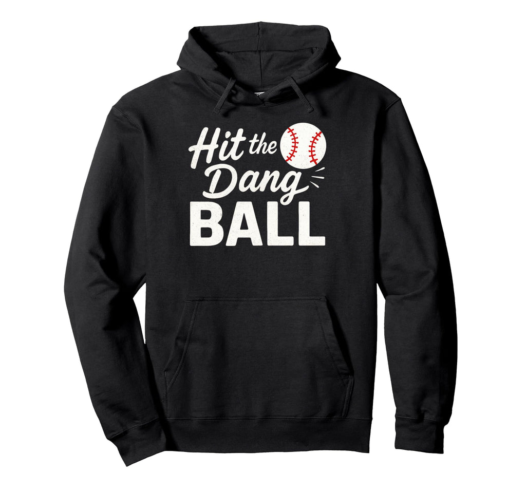 Hit Dang Ball Baseball Mom Funny Gifts Hoodie - Minimalist Print Unisex - T-Shirt, Sweatshirt, Hoodie