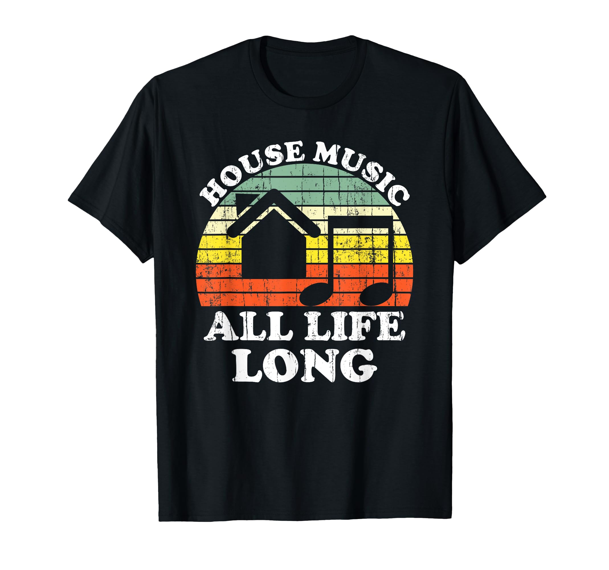 House Music All Life Long Sunset Dj Gift T-Shirt - Trendy Graphic Unisex - T-Shirt, Sweatshirt, Hoodie