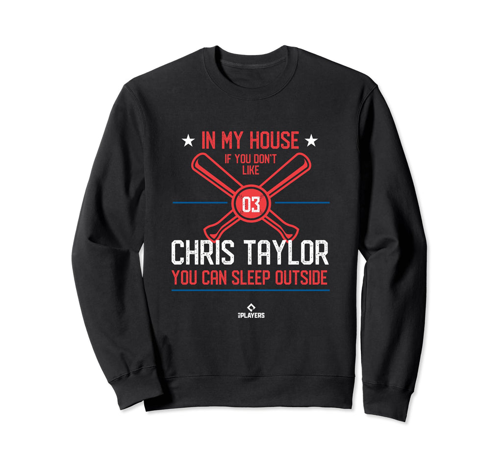 My House Chris Taylor Mlbpa Baseball Sweatshirt - Novelty Apparel Unisex - T-Shirt, Sweatshirt, Hoodie