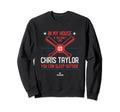 My House Chris Taylor Mlbpa Baseball Sweatshirt - Novelty Apparel Unisex - T-Shirt, Sweatshirt, Hoodie
