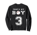 Thats My Baseball 3 Jersey Number Sweatshirt - Novelty Apparel Men Women - T-Shirt, Sweatshirt, Hoodie