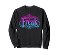 Freak Gothic Alt Grunge Hip Hop Sweatshirt - Aesthetic Graphic Men Women - T-Shirt, Sweatshirt, Hoodie