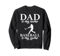 Dad Is My Name Baseball Is My Game Sweatshirt - Trendy Graphic for Adults - T-Shirt, Sweatshirt, Hoodie