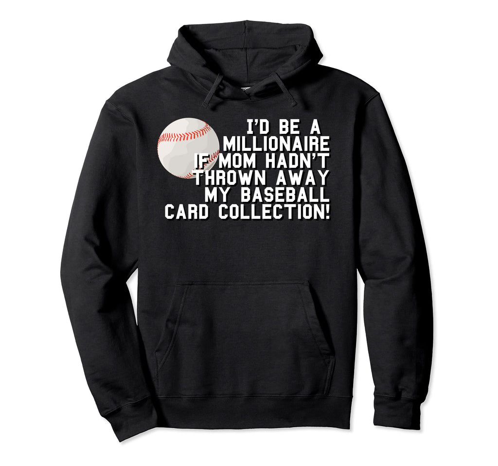 Millionaire Mom Hadnt Thrown Away Hoodie - Custom Art Print for Adults - T-Shirt, Sweatshirt, Hoodie