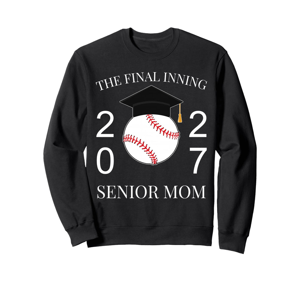 Final Inning Senior Baseball Mom Sweatshirt - Unique Graphic Men Women - T-Shirt, Sweatshirt, Hoodie