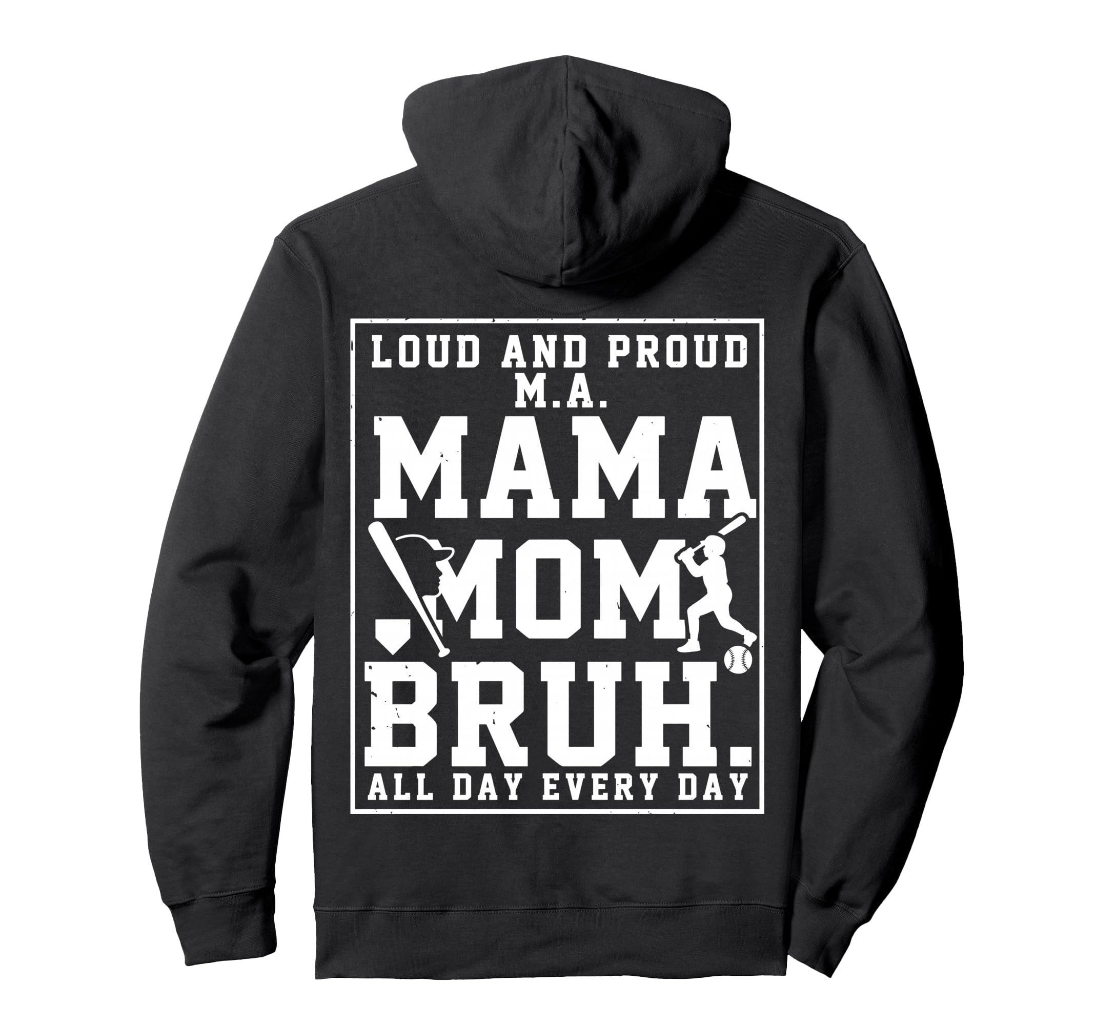 Ma Mama Mom Bruh Baseball Loud And Hoodie - Custom Art Print for Adults - T-Shirt, Sweatshirt, Hoodie