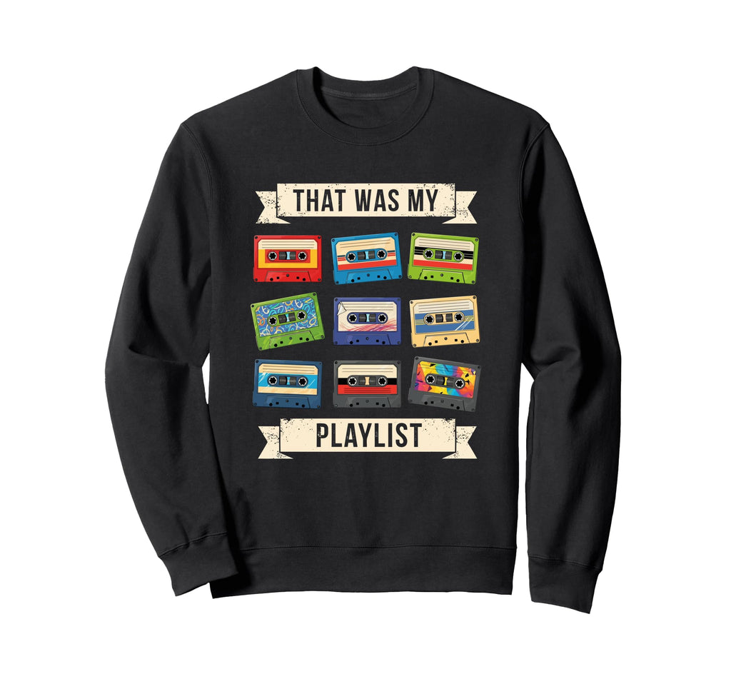 That Was My Playlist Cassette Sweatshirt - Casual Everyday Wear for Adults - T-Shirt, Sweatshirt, Hoodie