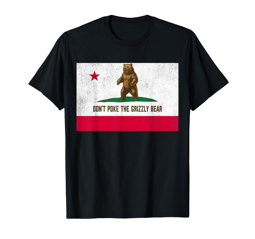 Dont Poke Grizzly Bear Funny California T-Shirt - Novelty Apparel Unisex - T-Shirt, Sweatshirt, Hoodie
