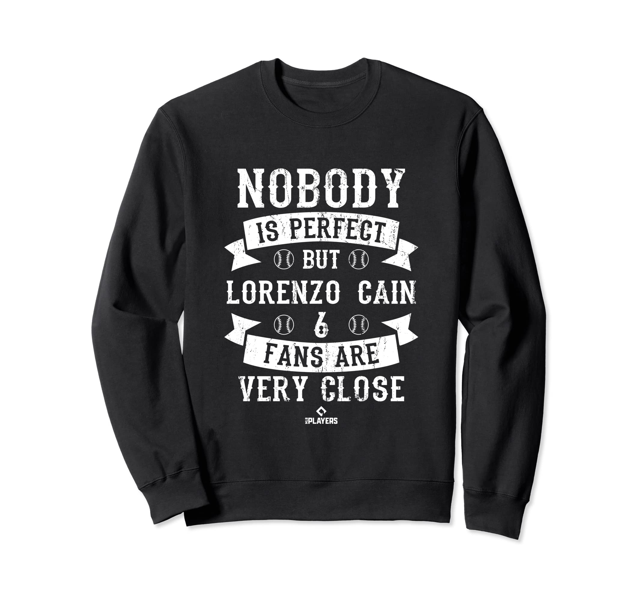 Nobody Is Lorenzo Cain Funny Sweatshirt - Casual Everyday Wear for Adults - T-Shirt, Sweatshirt, Hoodie