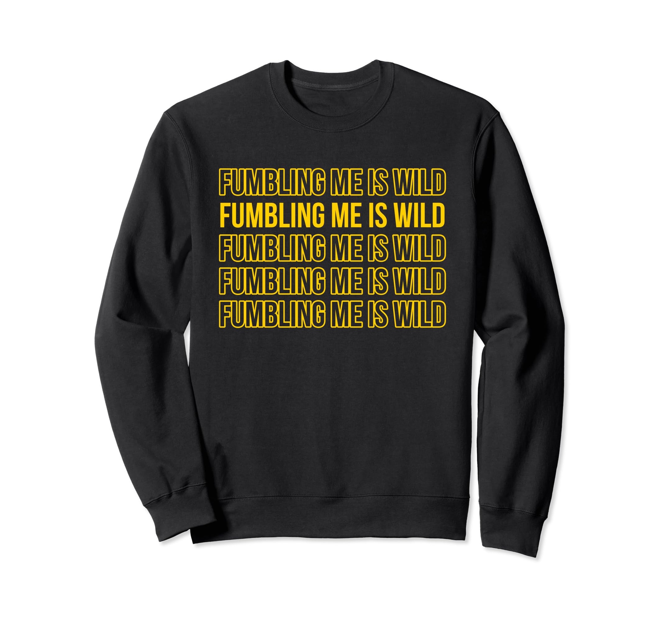 Fumbling Me Is Wild Y2K Aesthetic Sweatshirt - Fun Novelty Design Men Women - T-Shirt, Sweatshirt, Hoodie