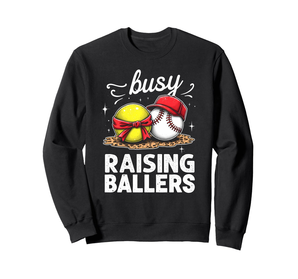 Energetic Busy Raising Ballers Sweatshirt - Fun Novelty Design Unisex - T-Shirt, Sweatshirt, Hoodie