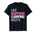 Funny Life Happens Camping Helps T-Shirt - Novelty Apparel for Adults - T-Shirt, Sweatshirt, Hoodie