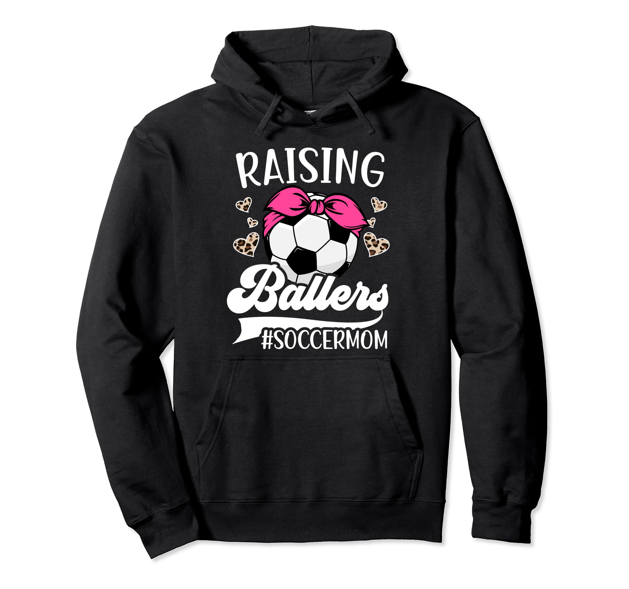 Raising Ballers Soccer Mom Soccer Hoodie - Custom Art Print Men Women - T-Shirt, Sweatshirt, Hoodie