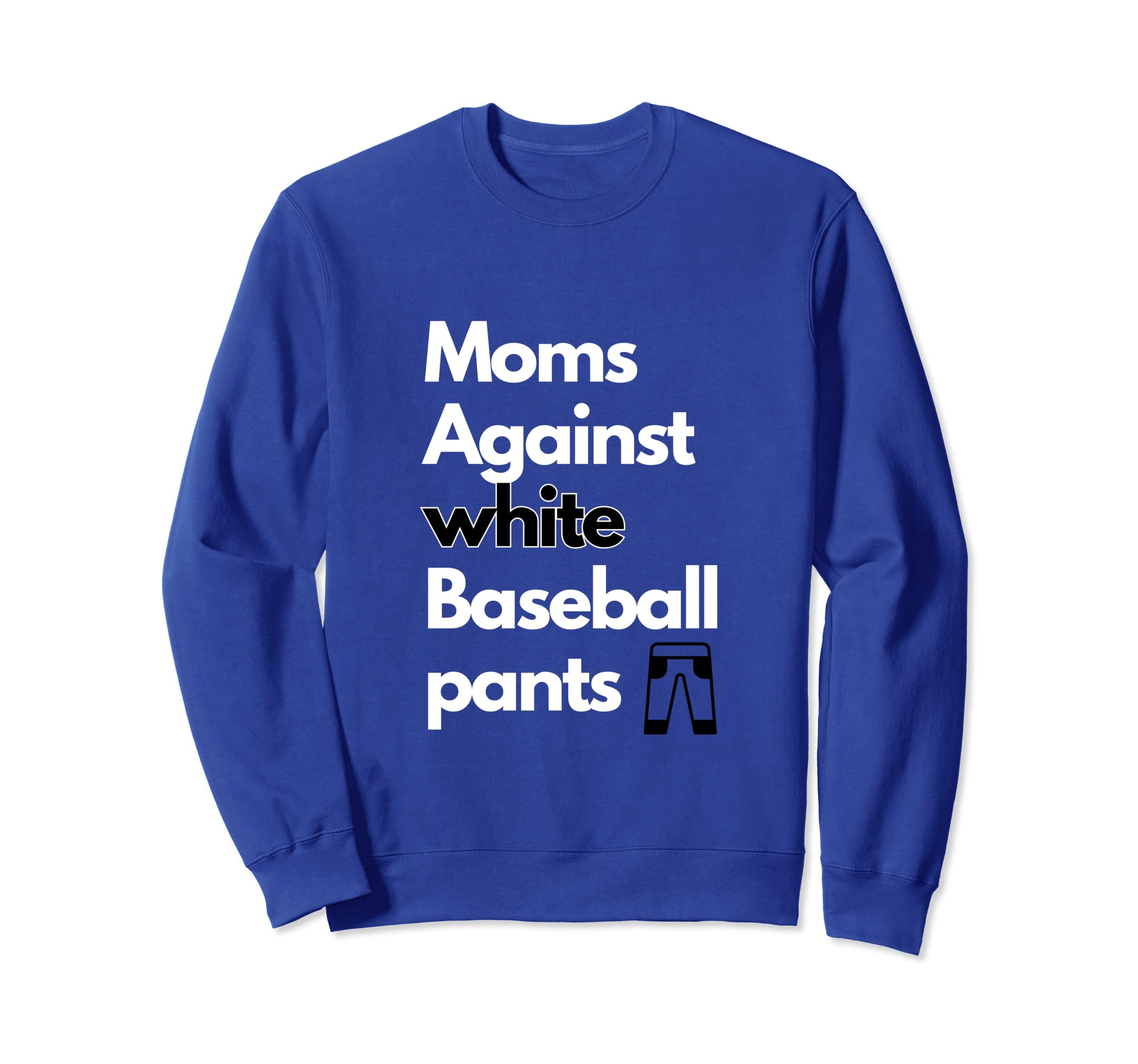 Funny Baseball Moms Against White Sweatshirt - Aesthetic Graphic Men Women - T-Shirt, Sweatshirt, Hoodie