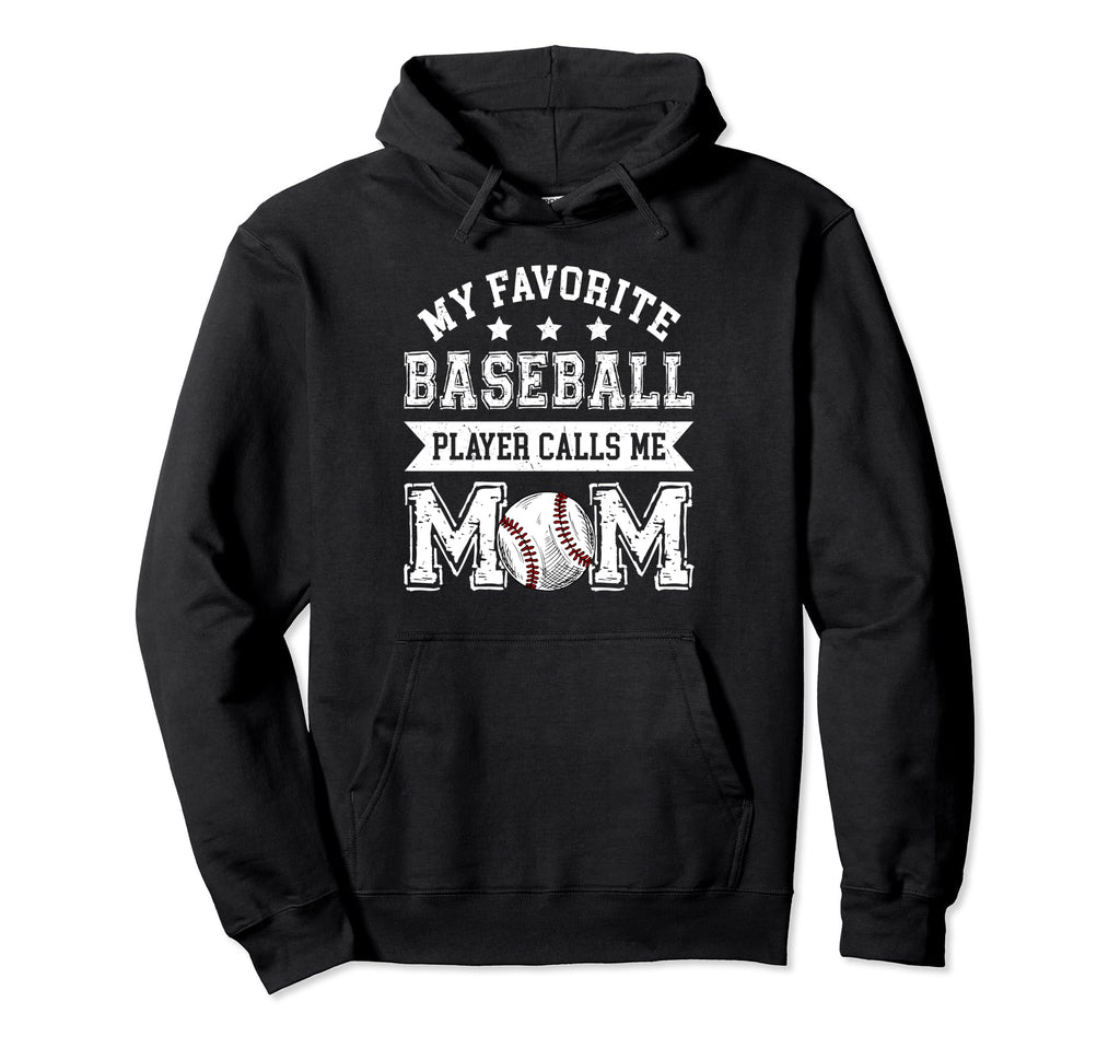 Baseball Mom My Favorite Baseball Player Hoodie - Novelty Apparel Unisex - T-Shirt, Sweatshirt, Hoodie