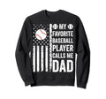 My Favorite Baseball Player Calls Me Sweatshirt - Custom Art Print Unisex - T-Shirt, Sweatshirt, Hoodie