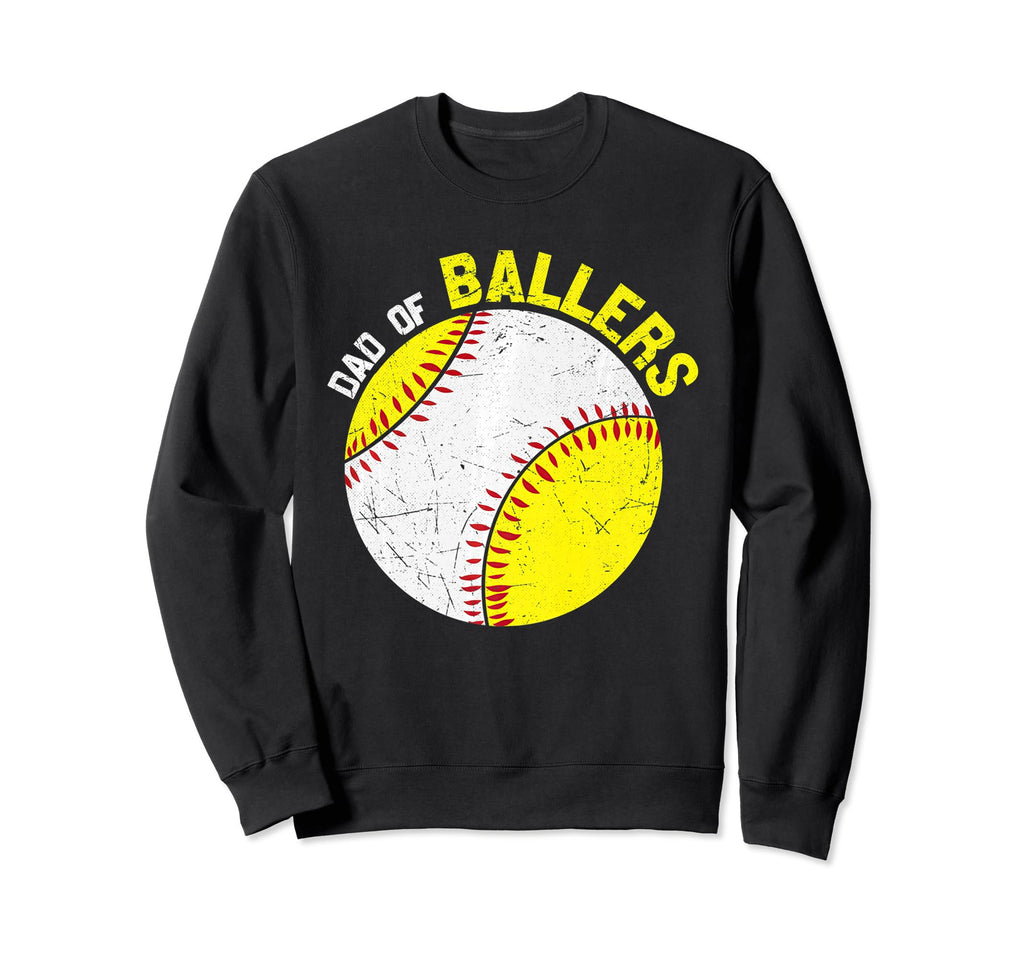 Funny Dad Ballers Baseball Softball Sweatshirt - Novelty Apparel Men Women - T-Shirt, Sweatshirt, Hoodie